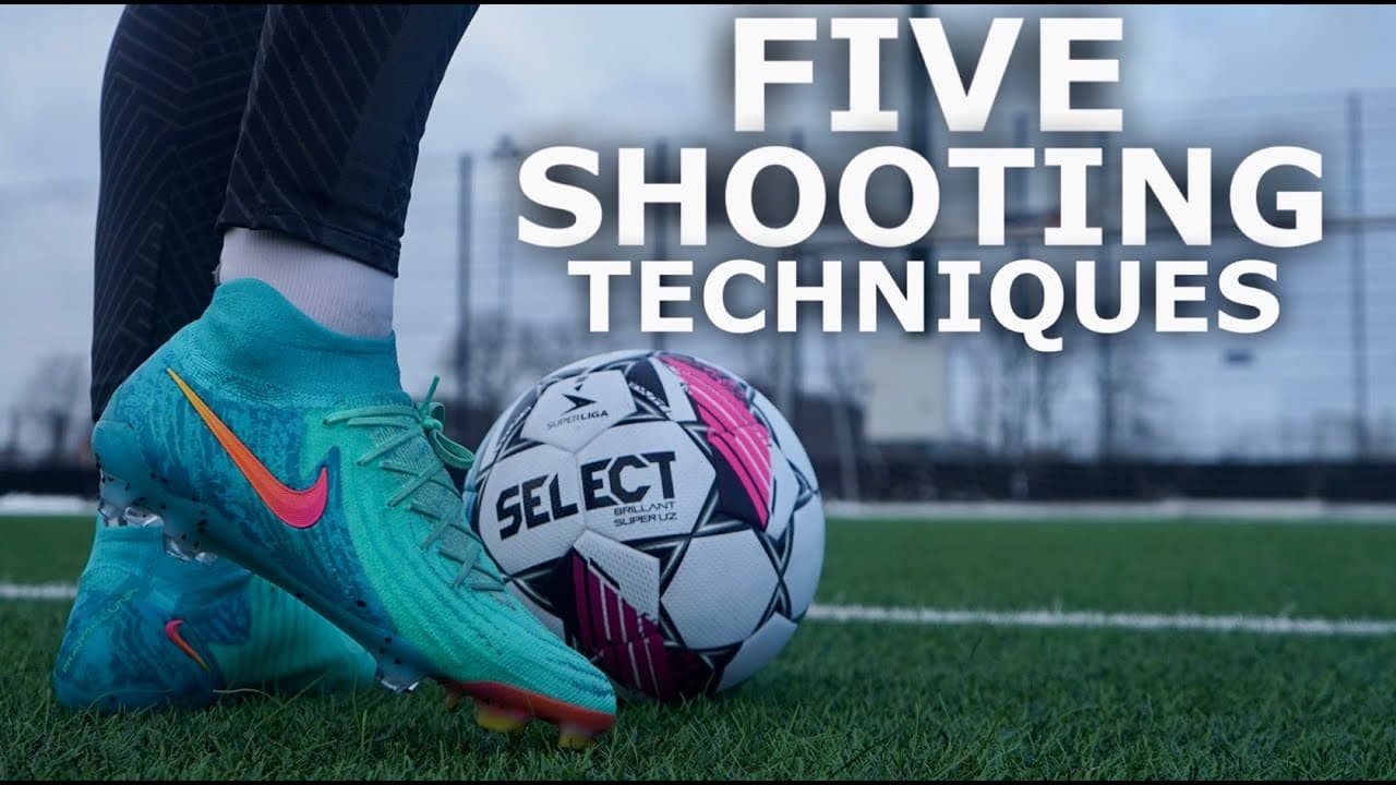 5 Shooting Techniques Explained | Learn How To Strike The Ball